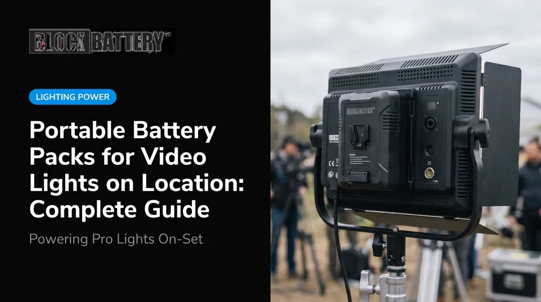 Portable Battery Packs for Video Lights on Location: Complete Guide