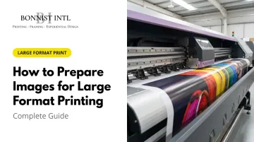 How to Prepare Images for Large Format Printing: Complete Guide