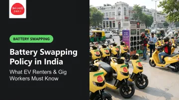 Battery Swapping Policy in India: What EV Renters &amp; Gig Workers Must Know