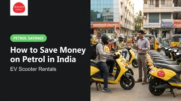 How to Save Money on Petrol in India: EV Scooter Rentals
