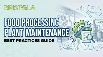 Food Processing Plant Maintenance: Best Practices Guide