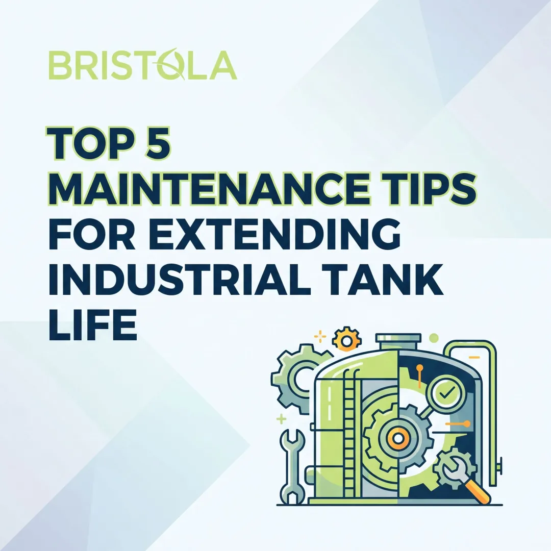 Top 5 Maintenance Tips for Extending Industrial Tank Life