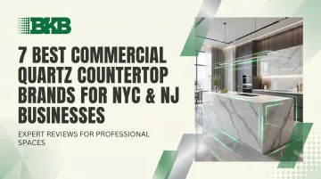 7 Best Commercial Quartz Countertop Brands for NYC & NJ Businesses
