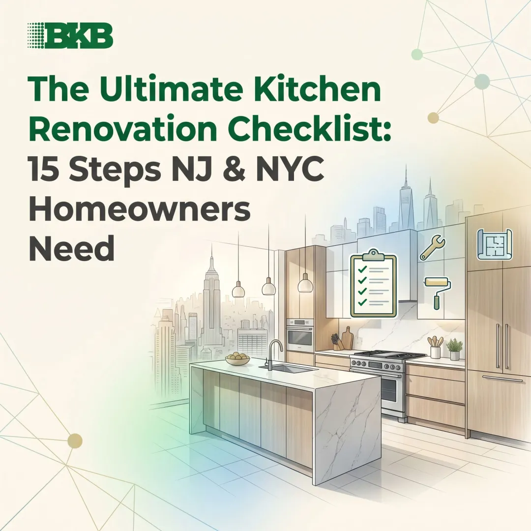 The Ultimate Kitchen Renovation Checklist: 15 Steps NJ & NYC Homeowners Need
