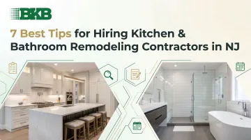 7 Best Tips for Hiring Kitchen &amp; Bathroom Remodeling Contractors in NJ