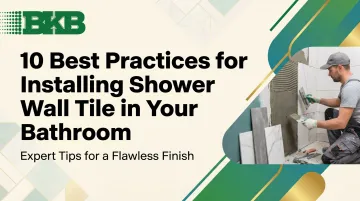 10 Best Practices for Installing Shower Wall Tile in Your Bathroom