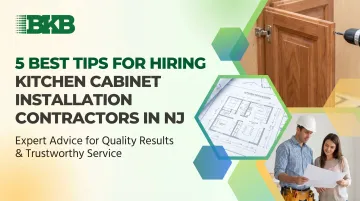 5 Best Tips for Hiring Kitchen Cabinet Installation Contractors in NJ
