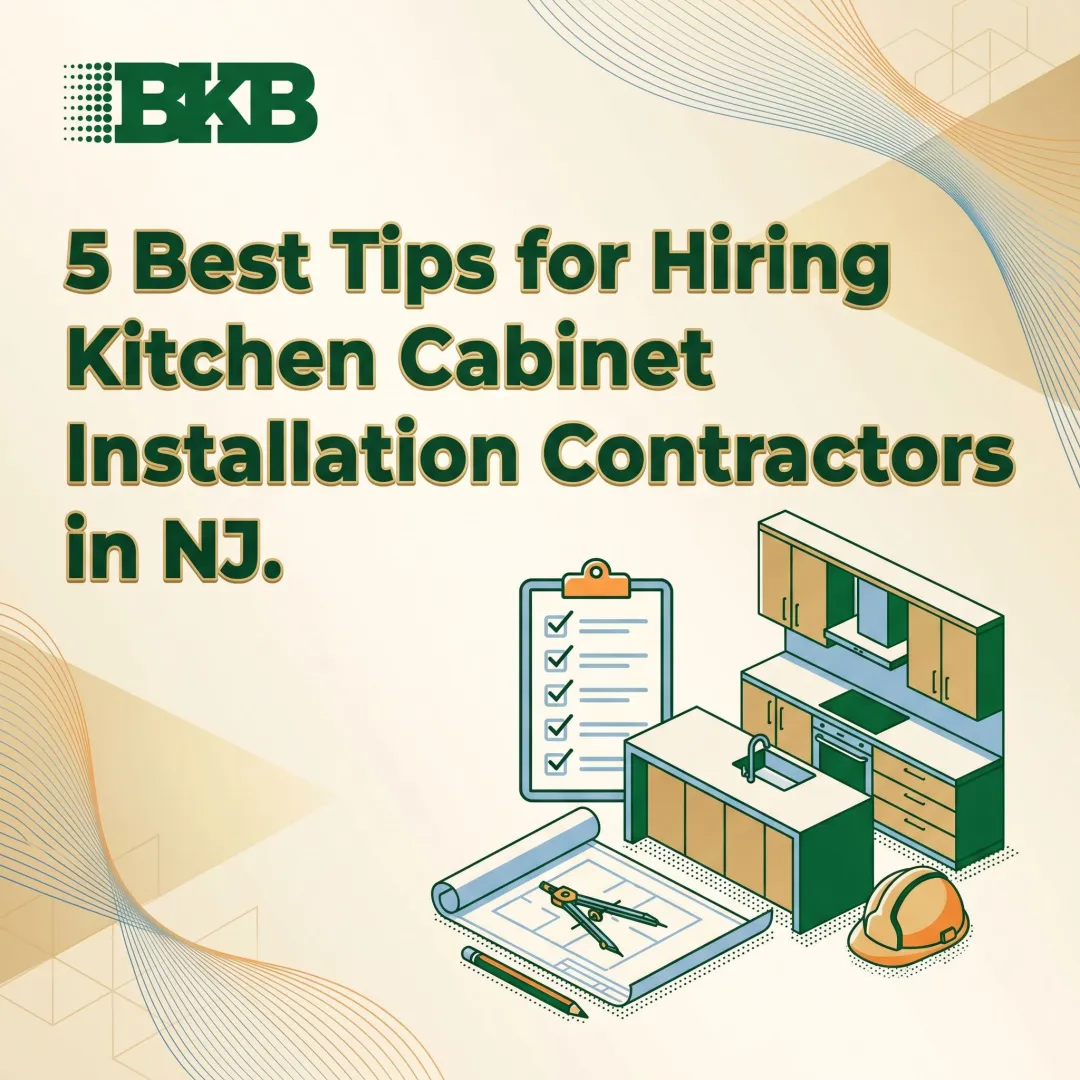 5 Best Tips for Hiring Kitchen Cabinet Installation Contractors in NJ