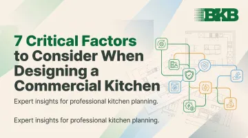 7 Critical Factors to Consider When Designing a Commercial Kitchen