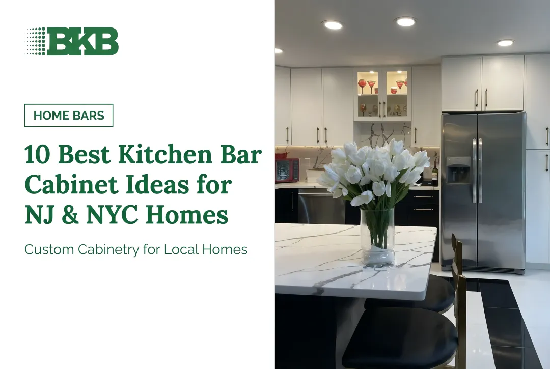 10 Best Kitchen Bar Cabinet Ideas for NJ & NYC Homes