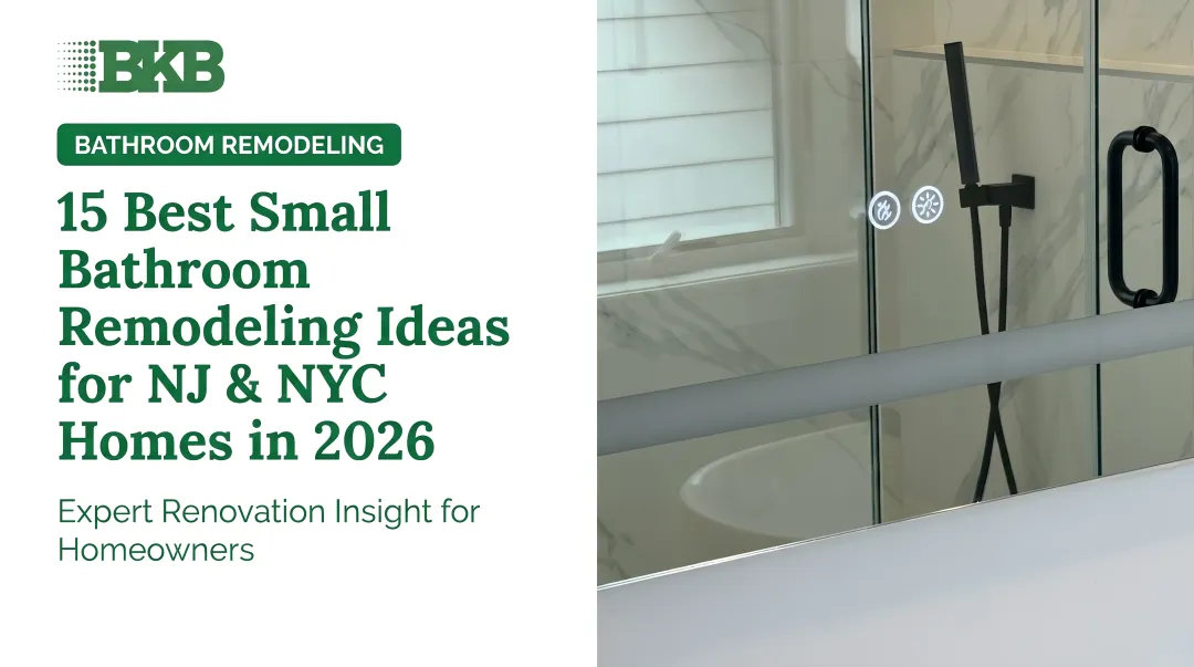 15 Best Small Bathroom Remodeling Ideas for NJ &amp; NYC Homes in 2026