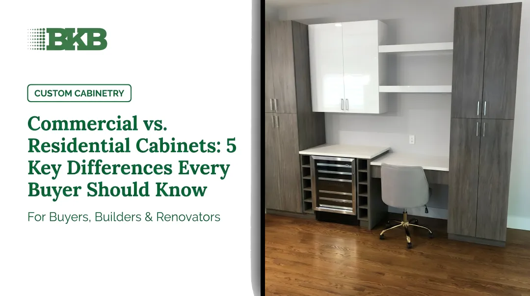 Commercial vs. Residential Cabinets: 5 Key Differences Every Buyer Should Know