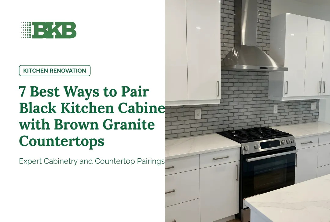 7 Best Ways to Pair Black Kitchen Cabinets with Brown Granite Countertops
