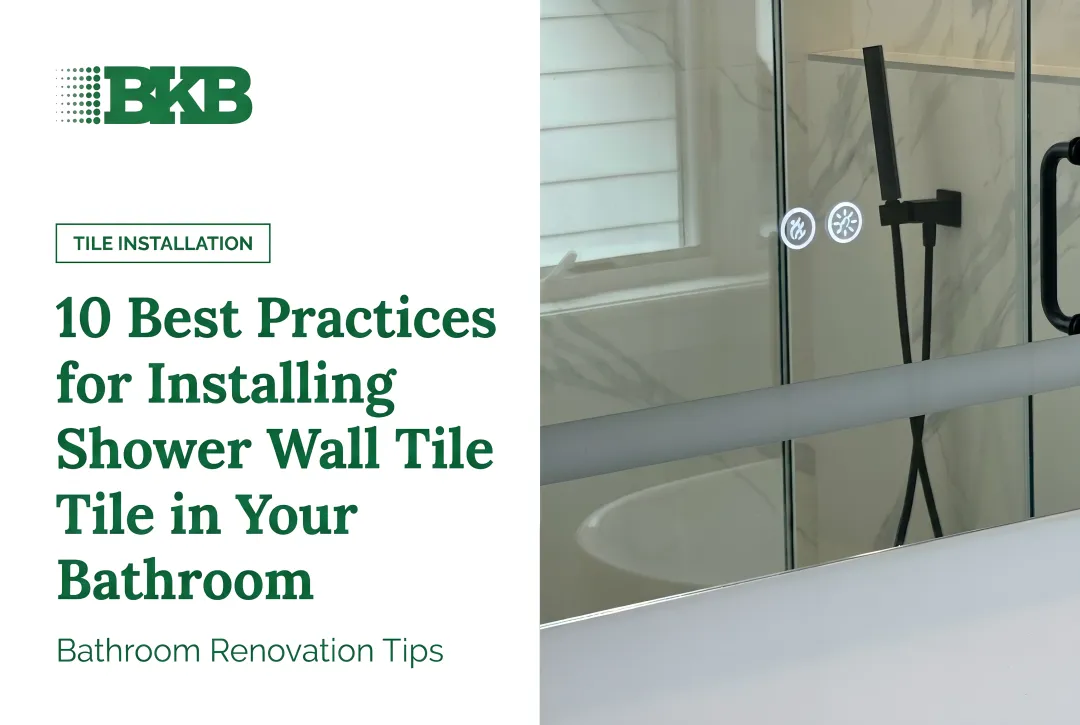 10 Best Practices for Installing Shower Wall Tile in Your Bathroom