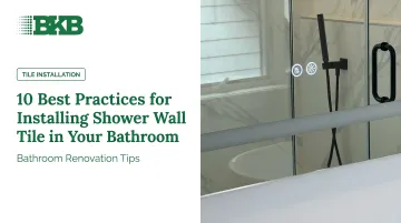 10 Best Practices for Installing Shower Wall Tile in Your Bathroom