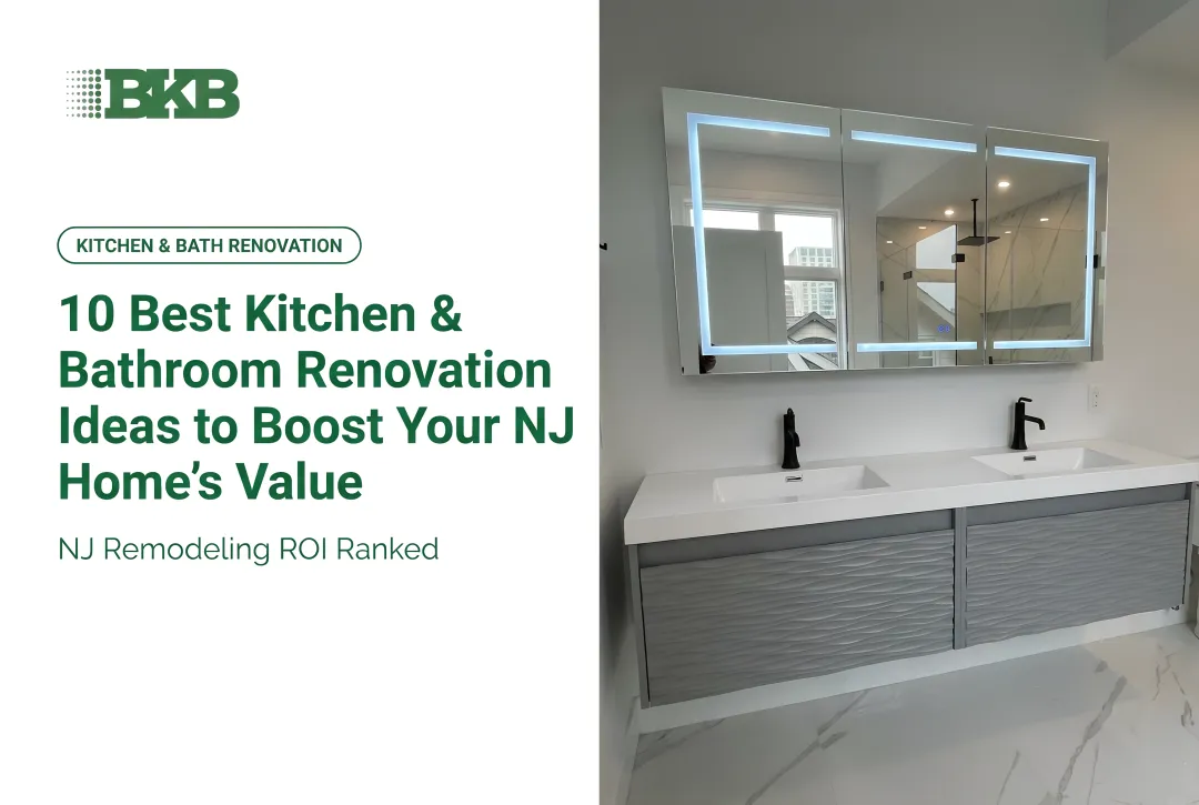 10 Best Kitchen & Bathroom Renovation Ideas to Boost Your NJ Home's Value