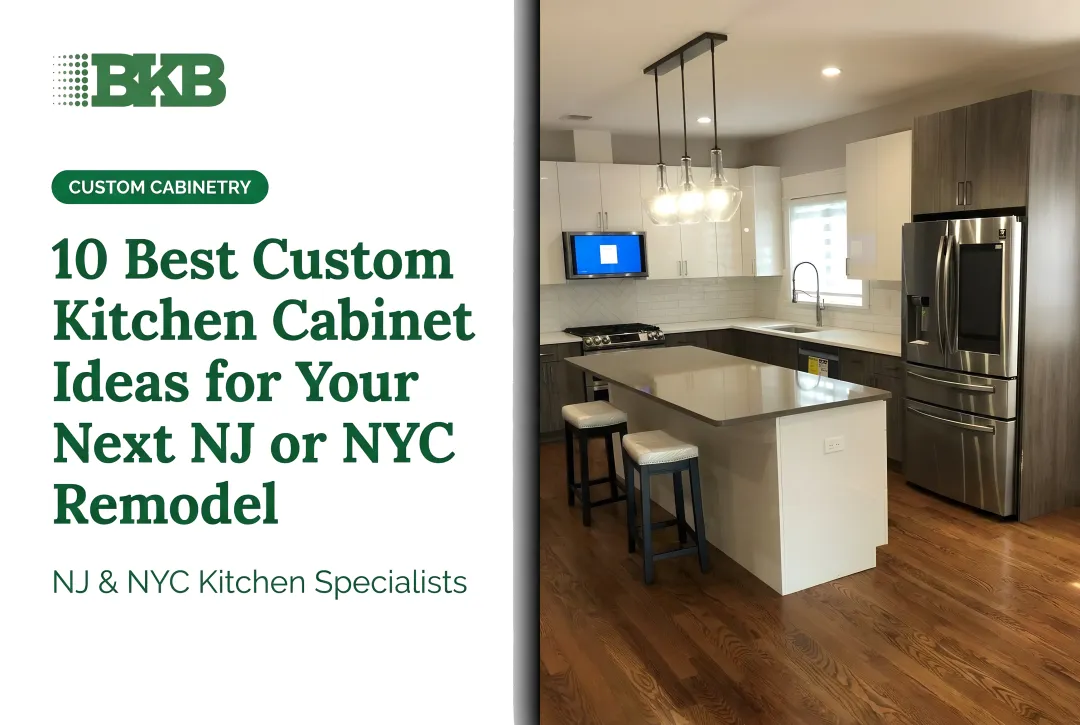 10 Best Custom Kitchen Cabinet Ideas for Your Next NJ or NYC Remodel