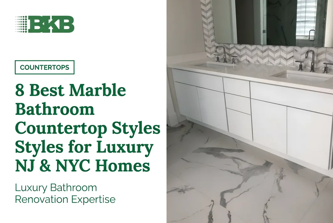 8 Best Marble Bathroom Countertop Styles for Luxury NJ & NYC Homes