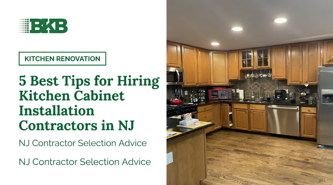5 Best Tips for Hiring Kitchen Cabinet Installation Contractors in NJ