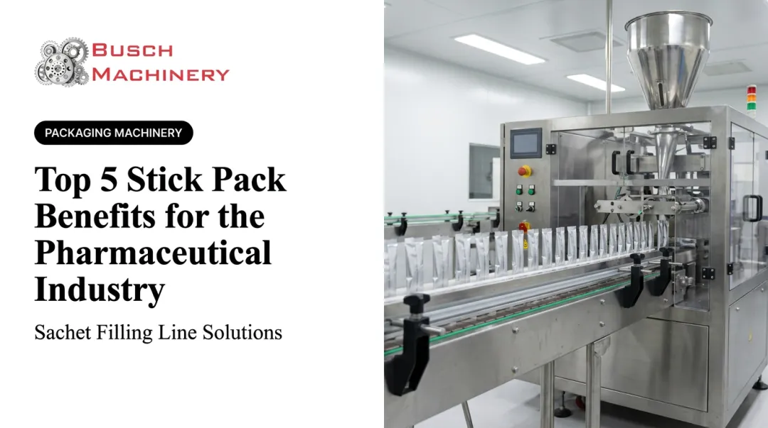 Top 5 Stick Pack Benefits for the Pharmaceutical Industry