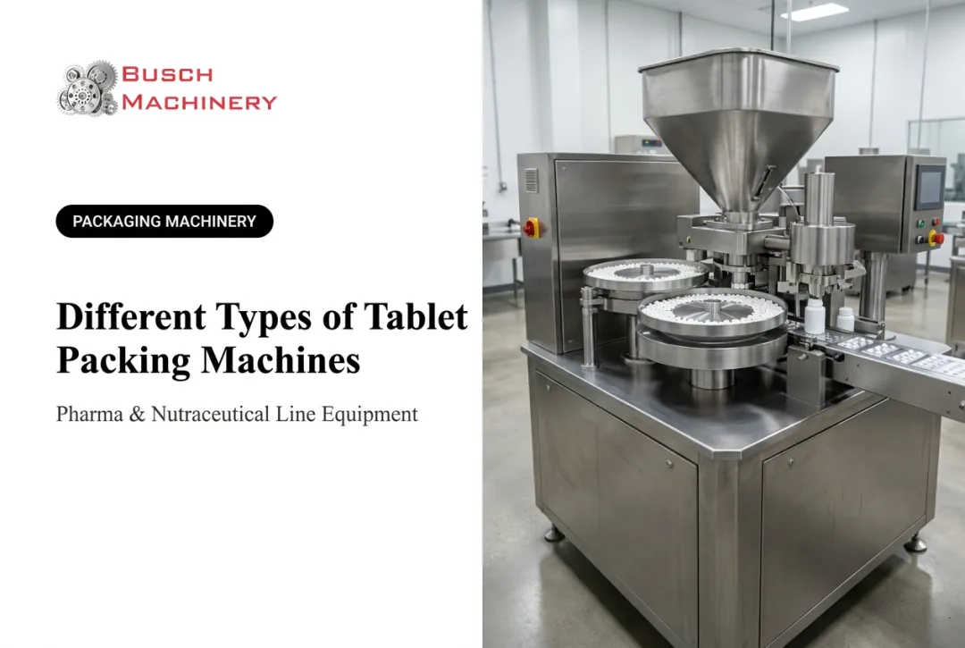 Different Types of Tablet Packing Machines