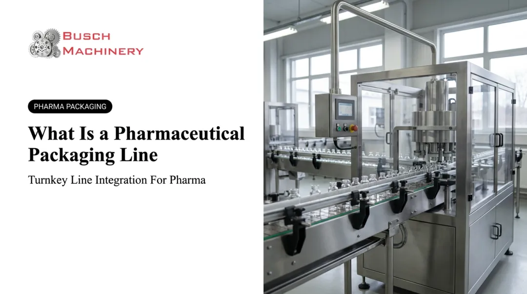 What Is a Pharmaceutical Packaging Line