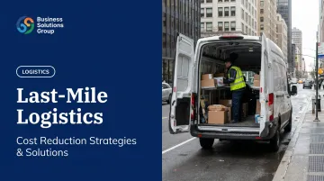 Last-Mile Logistics: Cost Reduction Strategies & Solutions