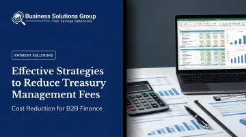 Effective Strategies to Reduce Treasury Management Fees