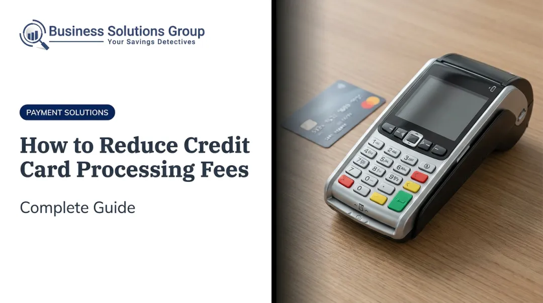 How to Reduce Credit Card Processing Fees: Complete Guide