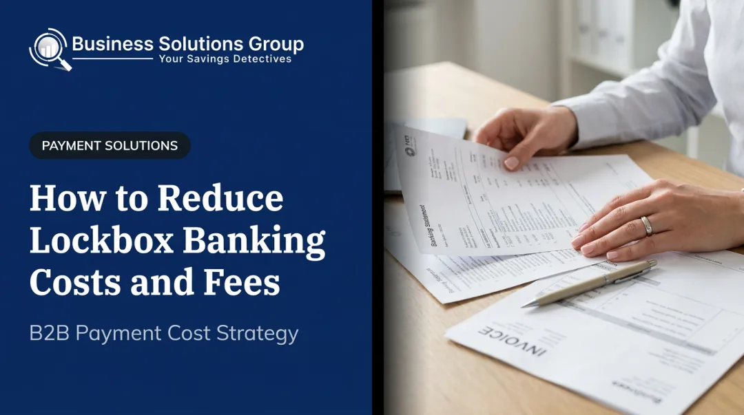 How to Reduce Lockbox Banking Costs and Fees