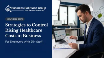 Strategies to Control Rising Healthcare Costs in Business