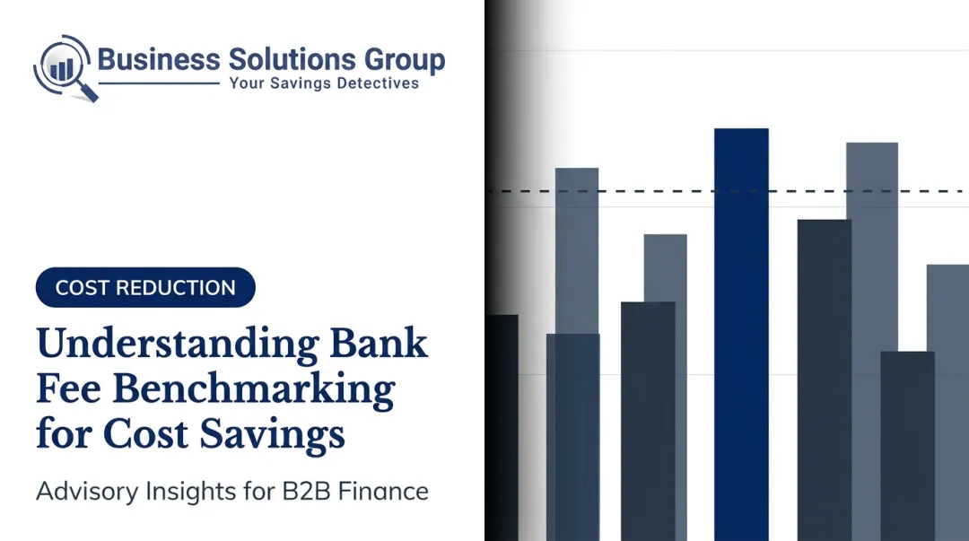 Understanding Bank Fee Benchmarking for Cost Savings