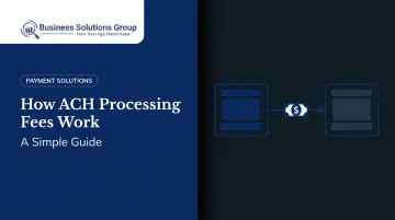 How ACH Processing Fees Work: A Simple Guide