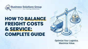 How to Balance Freight Costs &amp; Service: Complete Guide