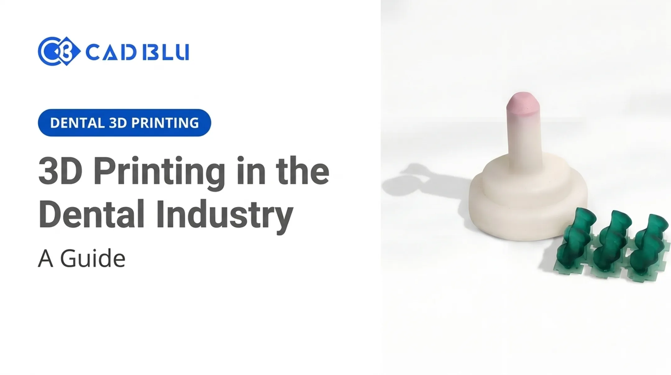 3D Printing in the Dental Industry: A Guide