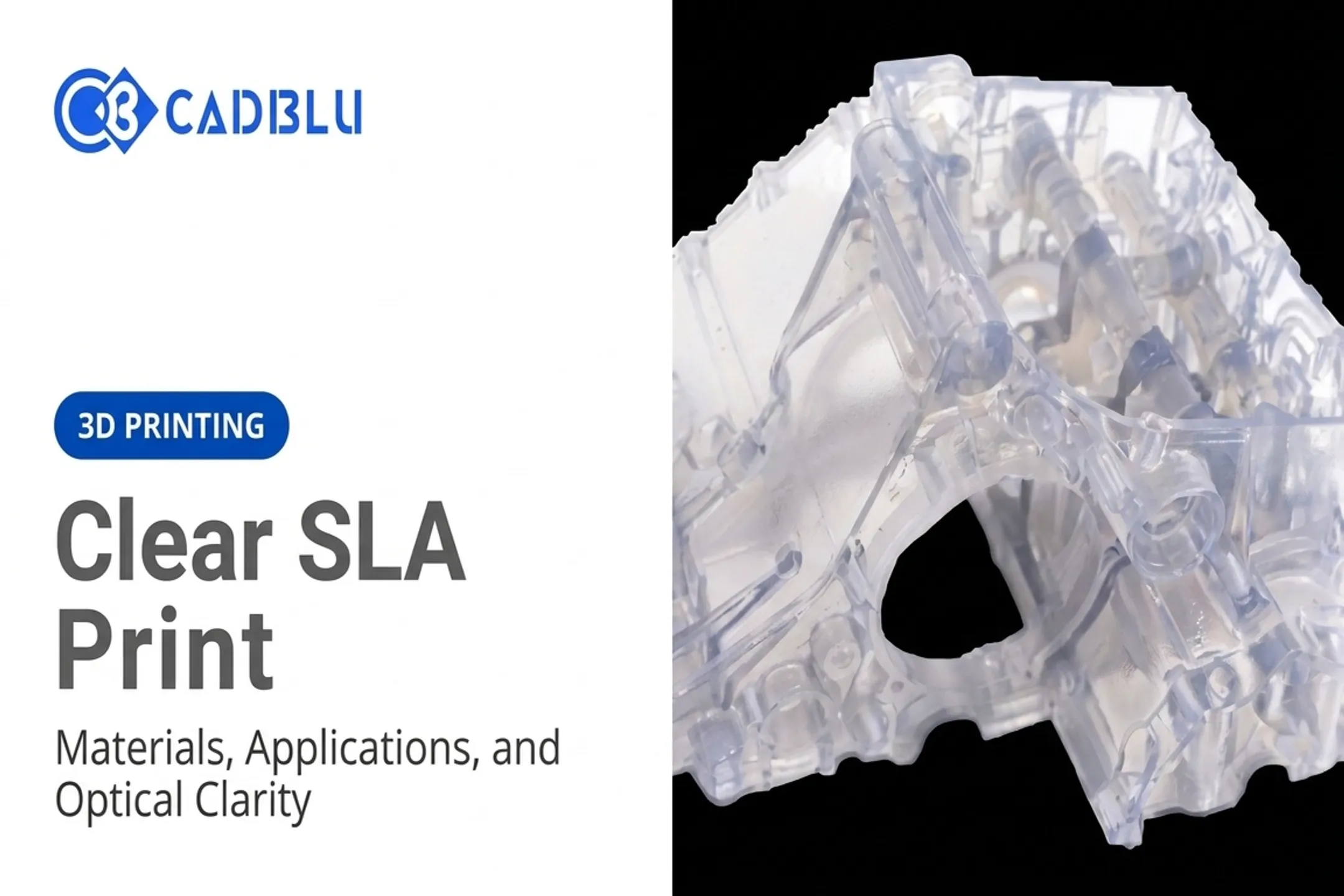 Clear SLA Print: Materials, Applications, and Optical Clarity