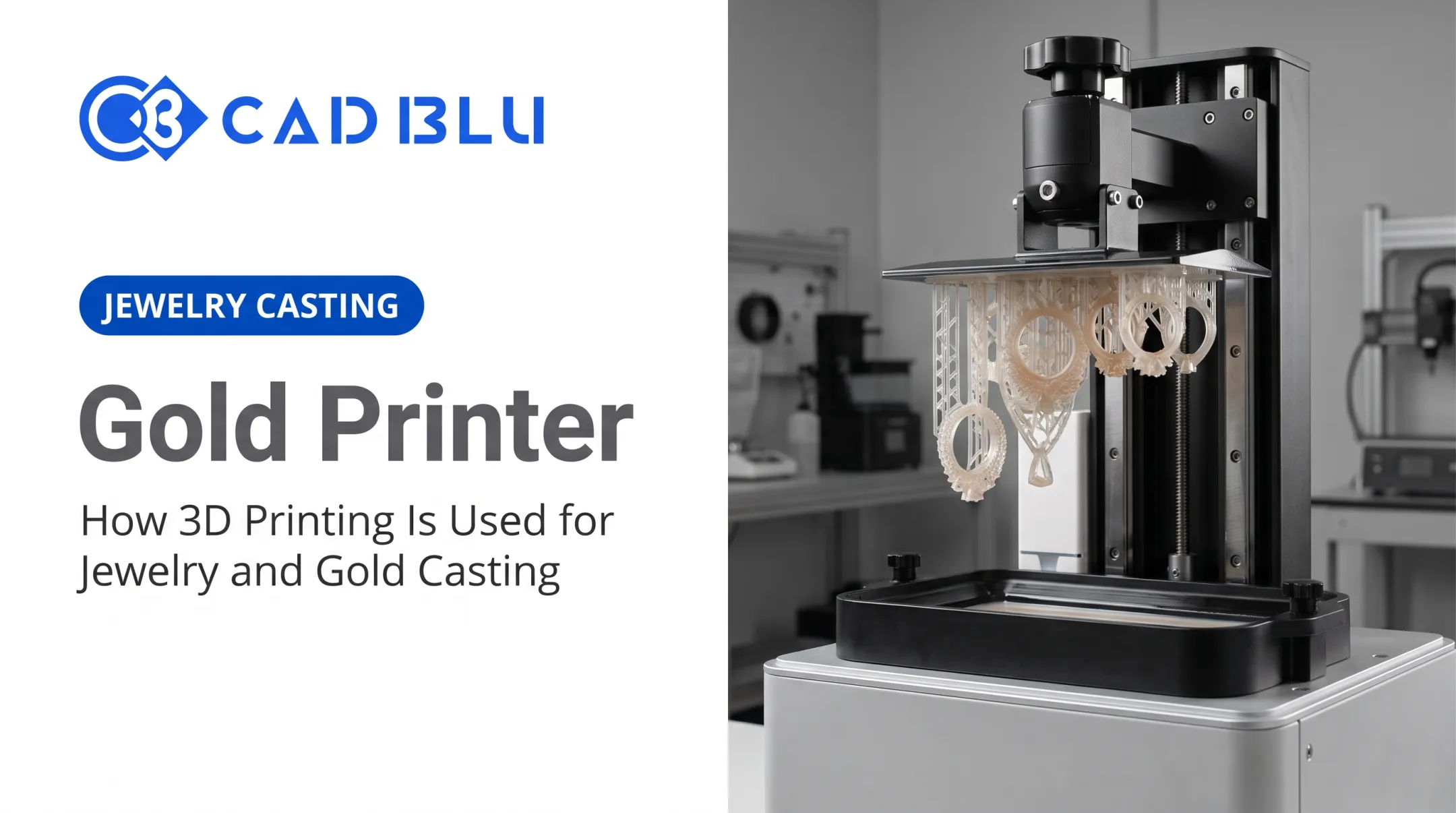 Gold Printer: How 3D Printing Is Used for Jewelry and Gold Casting