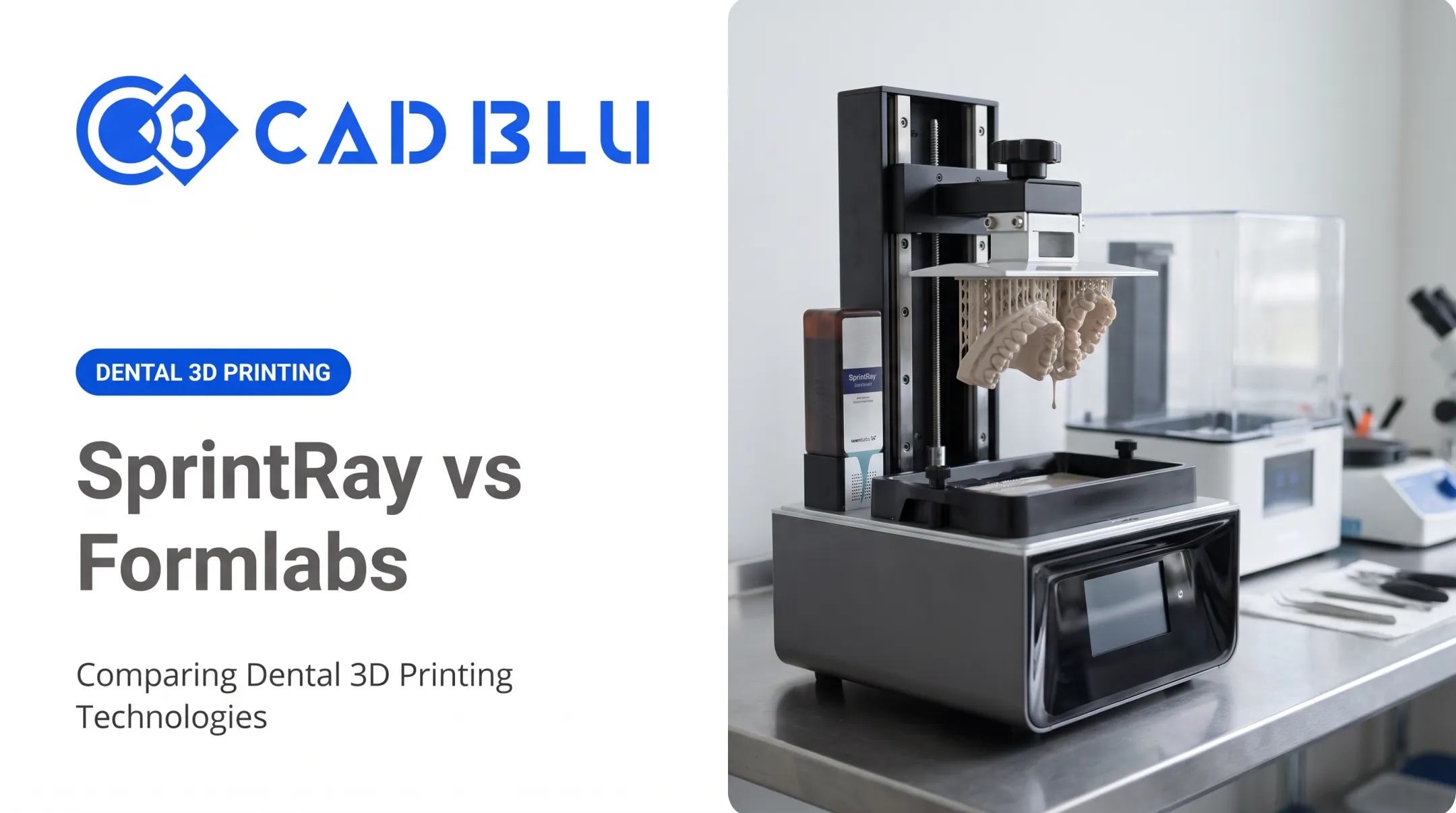 SprintRay vs Formlabs: Comparing Dental 3D Printing Technologies