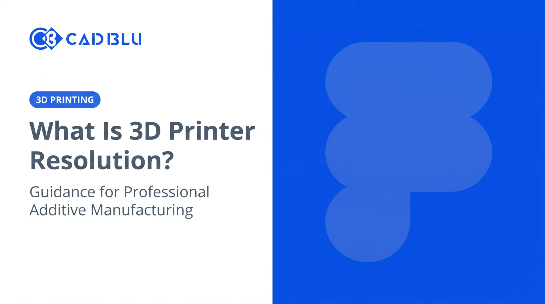 What Is 3D Printer Resolution?