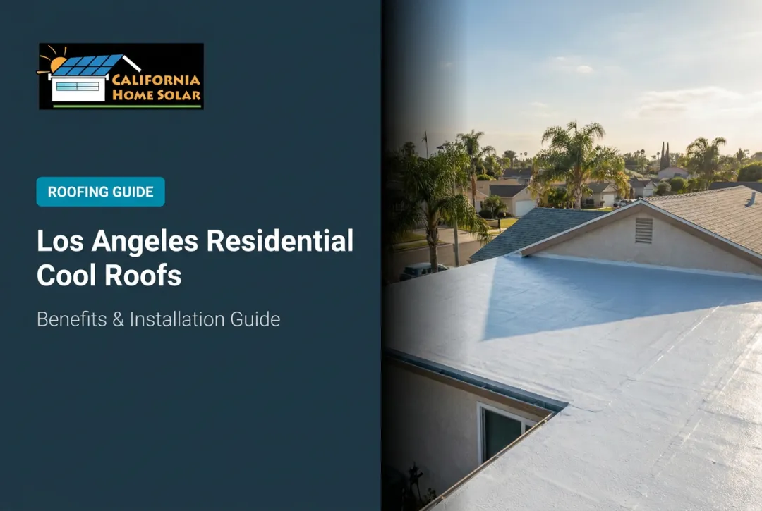 Los Angeles Residential Cool Roofs: Benefits & Installation Guide