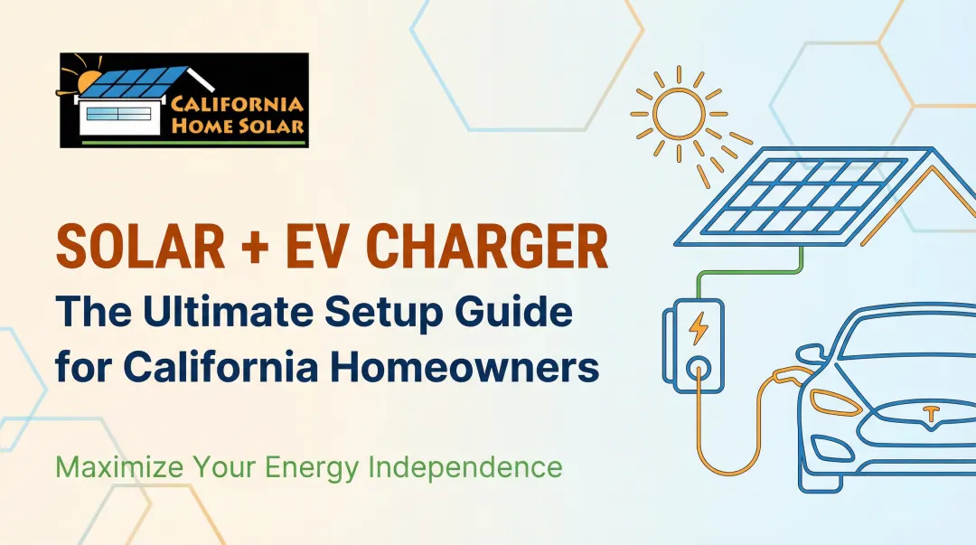 Cover image for Solar + EV Charger: The Ultimate Setup Guide for California Homeowners