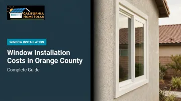 Window Installation Costs in Orange County: Complete Guide