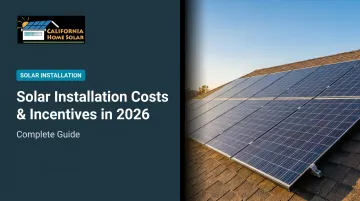 Solar Installation Costs & Incentives in 2026: Complete Guide