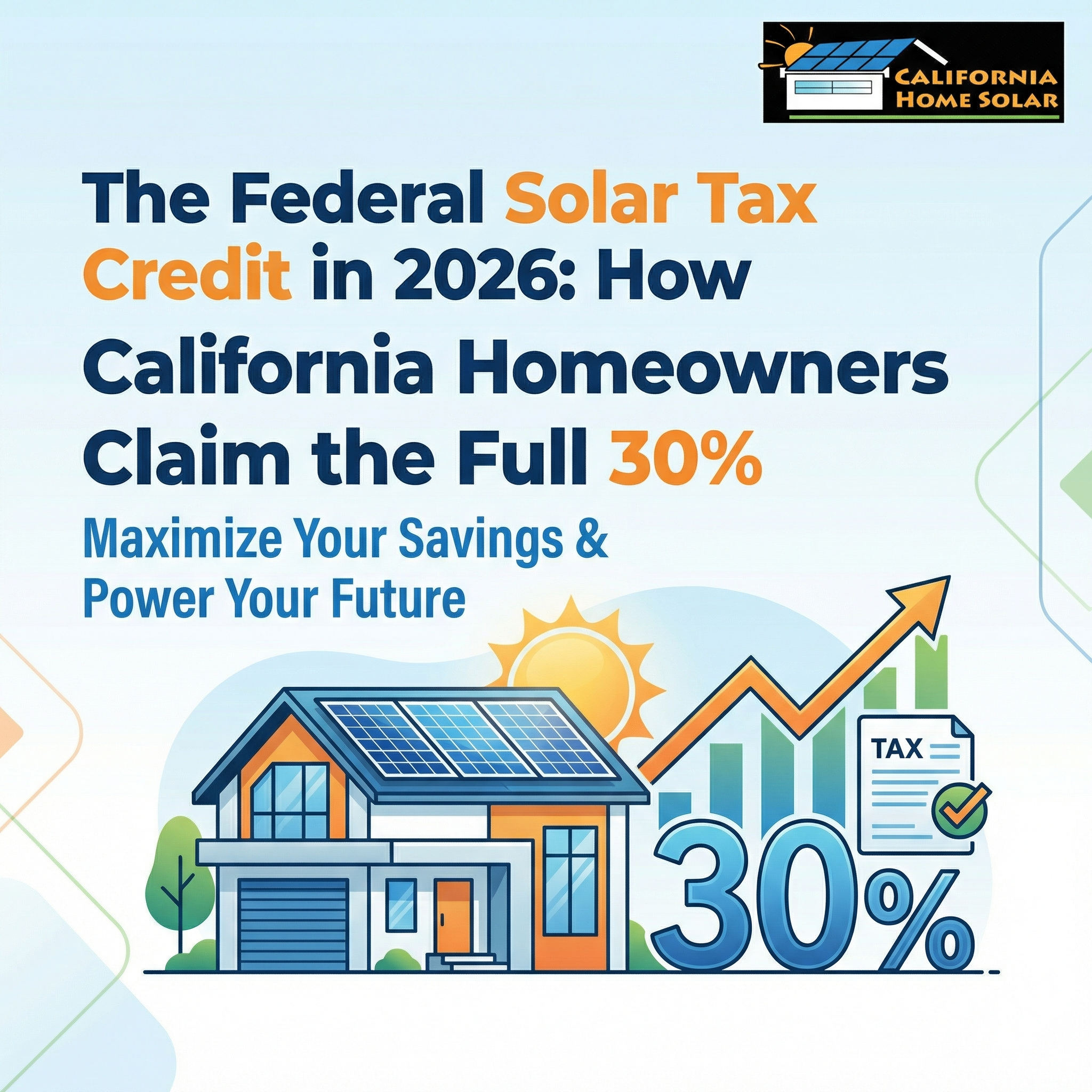 The Federal Solar Tax Credit in 2026: How California Homeowners Claim the Full 30%