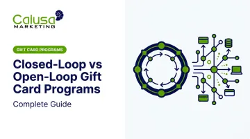Closed-Loop vs Open-Loop Gift Card Programs: Complete Guide