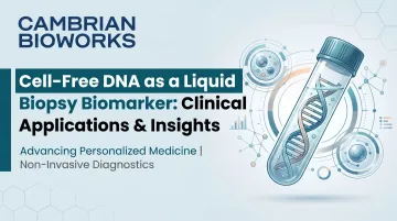 Cell-Free DNA as a Liquid Biopsy Biomarker: Clinical Applications & Insights