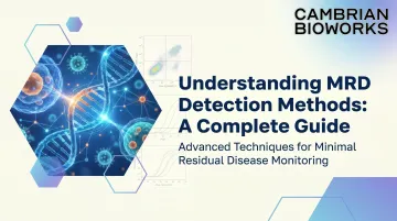 Understanding MRD Detection Methods: A Complete Guide