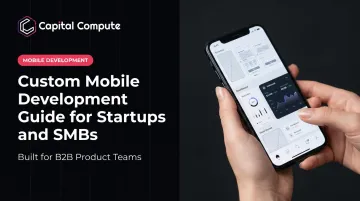 Custom Mobile Development Guide for Startups and SMBs