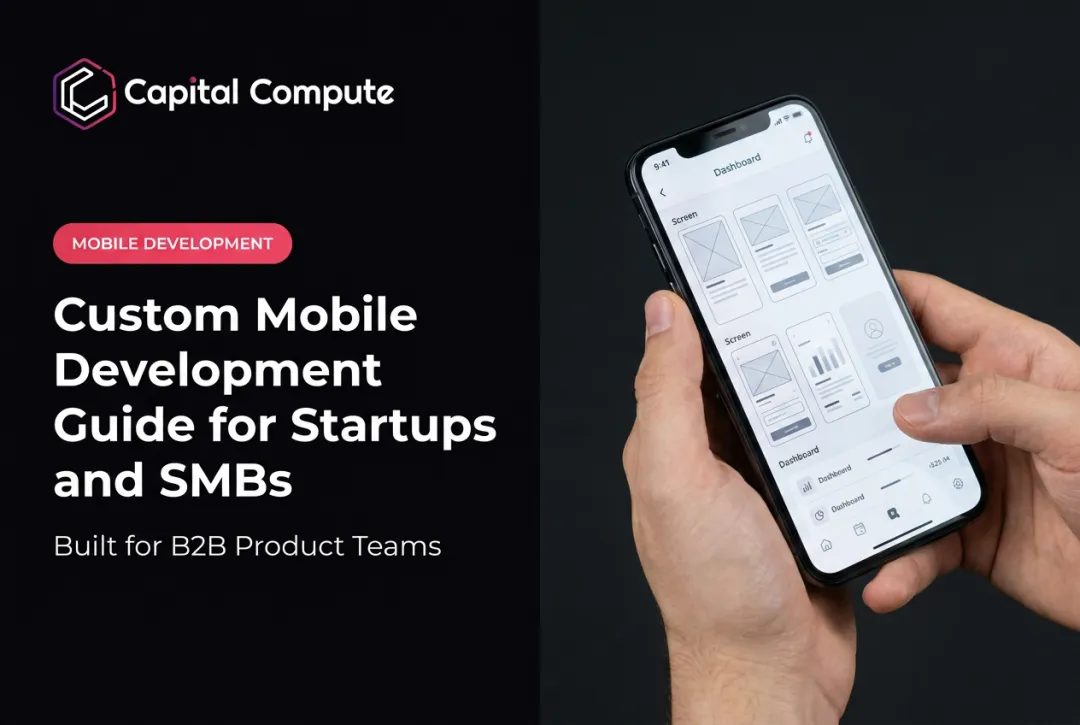 Custom Mobile Development Guide for Startups and SMBs