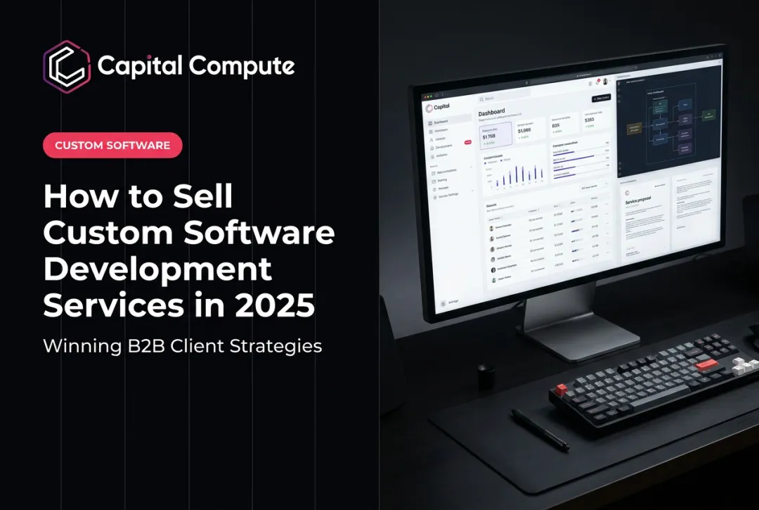 How to Sell Custom Software Development Services in 2025